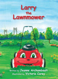 Title: Larry the Lawnmower, Author: Jeanne Archambault