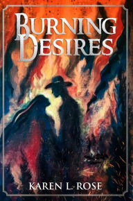 Title: Burning Desires, Author: Karen L Rose