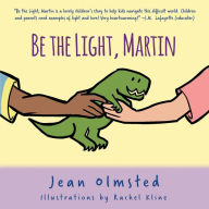 Title: Be the Light, Martin, Author: Jean F Olmsted