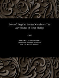 Title: Boys of England Pocket Novelette.: The Adventures of Peter Pickles, Author: Various