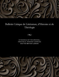 Title: Bulletin Critique de Littérature, d'Histoire et de Théologie, Author: M E Beurlier