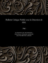 Title: Bulletin Critique Publié sous la Direction de MM., Author: M E Beurlier