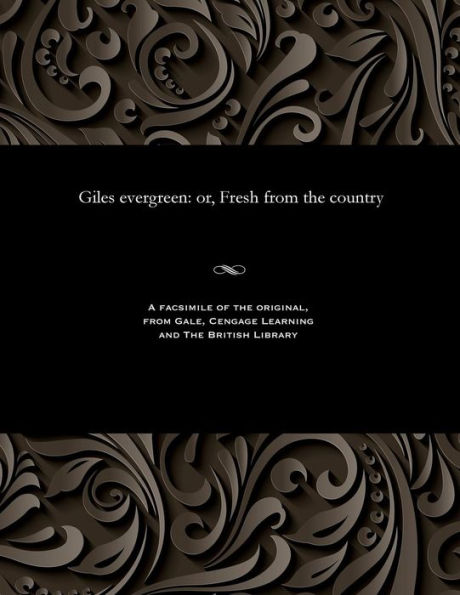 Giles Evergreen: Or, Fresh from the Country