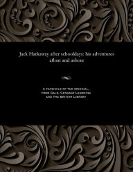 Title: Jack Harkaway after schooldays: his adventures afloat and ashore, Author: Bracebridge Hemyng