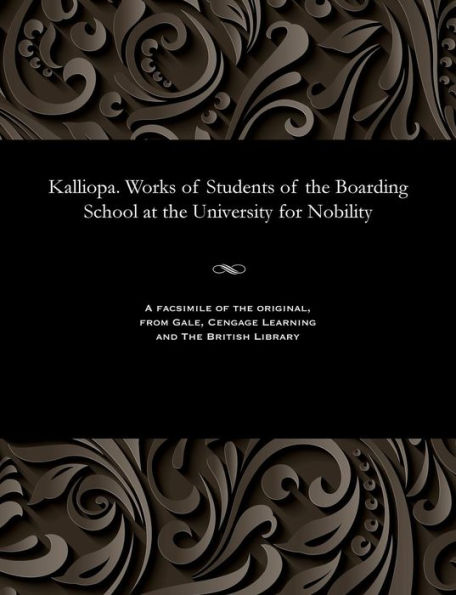 Kalliopa. Works of Students of the Boarding School at the University for Nobility