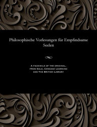 Title: Philosophische Vorlesungen für Empfindsame Seelen, Author: Various
