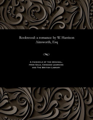 Rookwood A Romance By W Harrison Ainsworth Esq By George