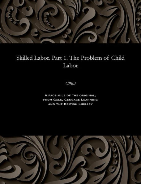 Skilled Labor. Part 1. the Problem of Child Labor