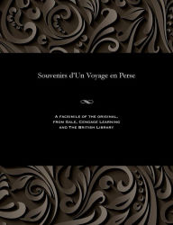 Title: Souvenirs d'Un Voyage En Perse, Author: Julien De Count Rochechouart