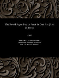 Title: The Bould Soger Boy: A Farce in One Act [and in Prose, Author: Edward Dramatist Stirling