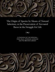 Title: The Origin of Species by Means of Natural Selection, or the Preservation of Favoured Races in the Struggle for Life, Author: Charles Robert Darwin