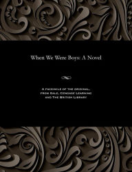 Title: When We Were Boys, Author: William M P for Cork O'Brien
