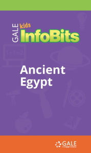 Title: Kids InfoBits Presents: Ancient Egypt, Author: Gale Cengage Learning