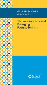 Title: Gale Researcher Guide for: Thomas Pynchon and Emerging Postmodernism, Author: Ian D. Copestake