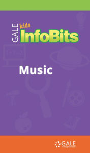 Title: Kids InfoBits Presents: Music, Author: Gale Cengage Learning