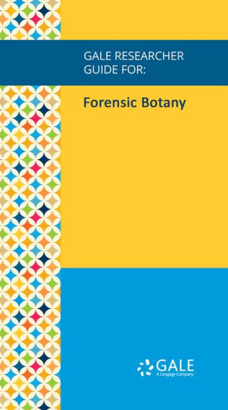 Gale Researcher Guide for: Forensic Botany