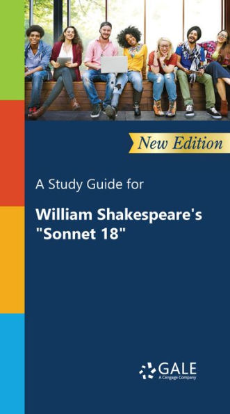 A Study Guide (New Edition) for William Shakespeare's Sonnet 18