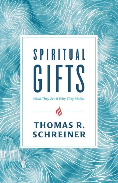 Spiritual Gifts: What They Are and Why Matter