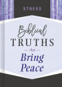 Stress: Biblical Truths that Bring Peace