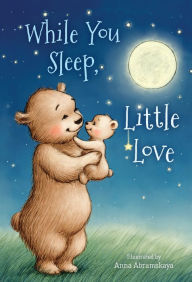 Title: While You Sleep, Little Love (padded), Author: Michelle Prater Burke