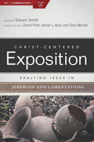 Title: Exalting Jesus in Jeremiah, Lamentations, Author: Steven Smith