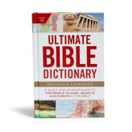 Title: Ultimate Bible Dictionary: A Quick and Concise Guide to the People, Places, Objects, and Events in the Bible, Author: Holman Bible Publishers