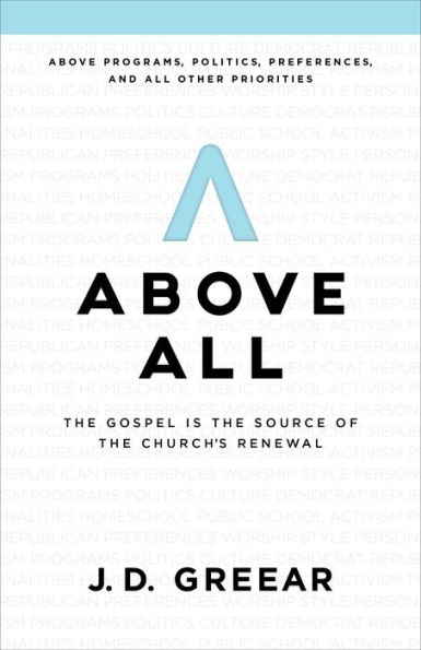 Above All: The Gospel Is the Source of the Church's Renewal