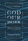 God Our Anchor: Held Fast through a Loved One's Addiction