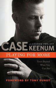 Title: Playing for More: Trust Beyond What You Can See, Author: Case Keenum