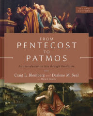 Title: From Pentecost to Patmos, 2nd Edition: An Introduction to Acts through Revelation, Author: Craig L. Blomberg