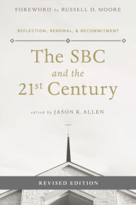 Title: The SBC and the 21st Century: Reflection, Renewal & Recommitment, Author: Jason K. Allen