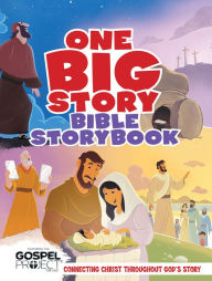 Title: One Big Story Bible Storybook, Hardcover: Connecting Christ Throughout God's Story, Author: B&H Kids Editorial Staff