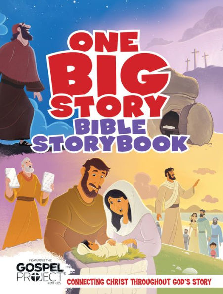 One Big Story Bible Storybook, Hardcover: Connecting Christ Throughout God's