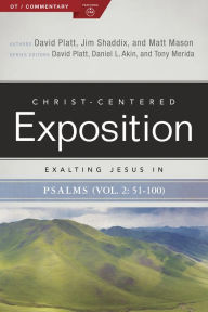 Ebook free pdf download Exalting Jesus in Psalms 51-100  by David Platt, Jim Shaddix, Matt Mason 9781535952132 in English