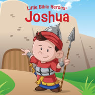 Title: Joshua, Little Bible Heroes Board Book, Author: B&H Kids Editorial Staff