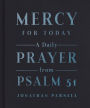 Mercy for Today: A Daily Prayer from Psalm 51