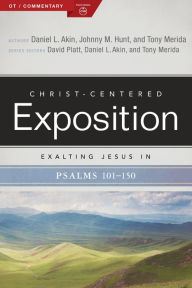 Title: Exalting Jesus in Psalms 101-150, Author: Tony Merida