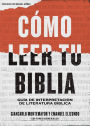 Cómo leer tu Biblia: Guía de interpretación de literatura bíblica