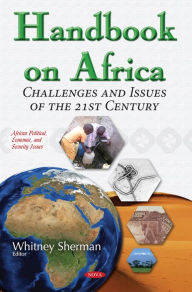 Title: Handbook on Africa: Challenges and Issues of the 21st Century, Author: Whitney Sherman