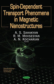 Title: Spin-Dependent Transport Phenomena in Magnetic Nanostructures, Author: A. S. Sahakyan