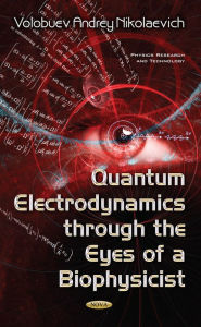 Title: Quantum Electrodynamics Through the Eyes of a Biophysicist, Author: Volobuev Andrey Nikolaevich