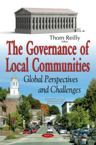 Title: The Governance of Local Communities : Global Perspectives and Challenges, Author: Thom Reilly