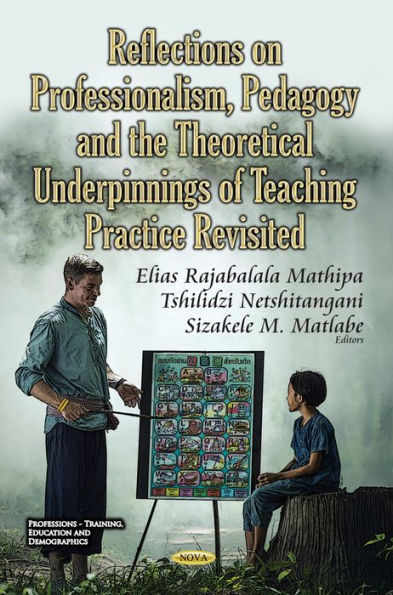Reflections on Professionalism, Pedagogy and the Theoretical Underpinnings of Teaching Practice Revisited
