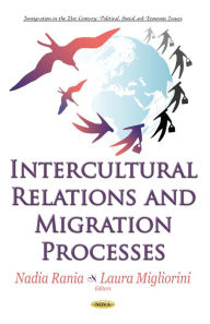 Title: Intercultural Relations and Migration Processes, Author: Nadia Rania
