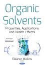 Organic Solvents : Properties, Applications and Health Effects