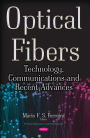 Optical Fibers: Technology, Communications and Recent Advances