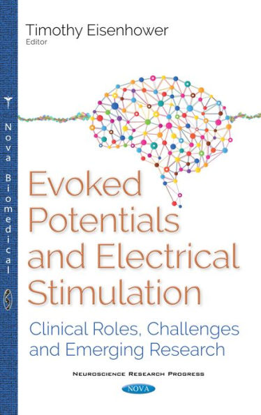 Evoked Potentials and Electrical Stimulation : Clinical Roles, Challenges and Emerging Research