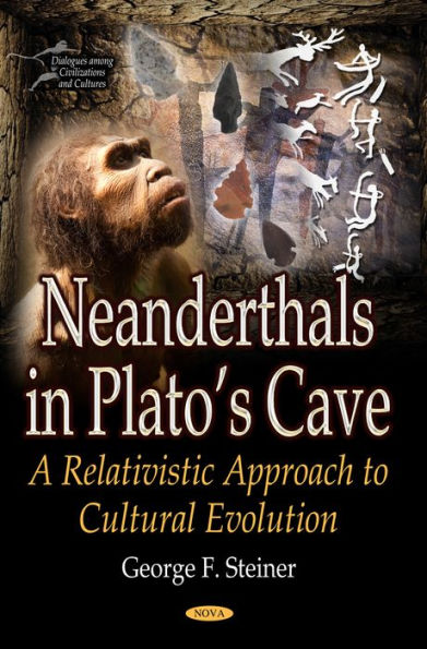 Neanderthals in Plato's Cave : A Relativistic Approach to Cultural Evolution