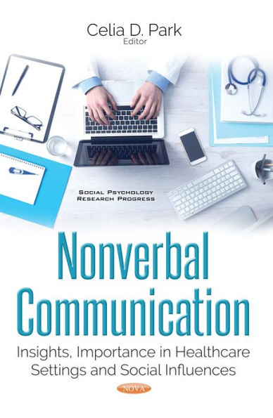 Nonverbal Communication : Insights, Importance in Healthcare Settings and Social Influences