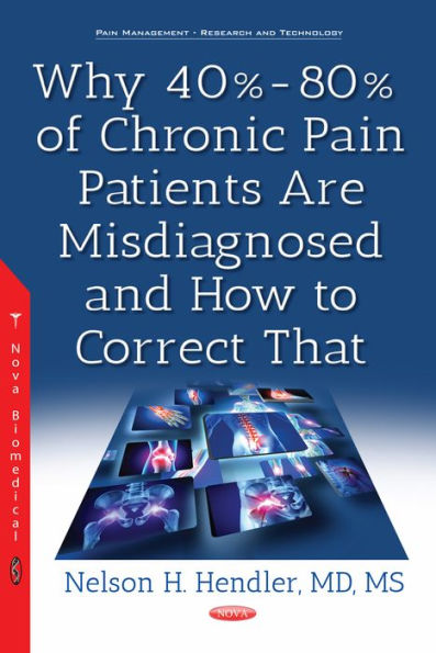 Why 40%-80% of Chronic Pain Patients Are Misdiagnosed and How to Correct That